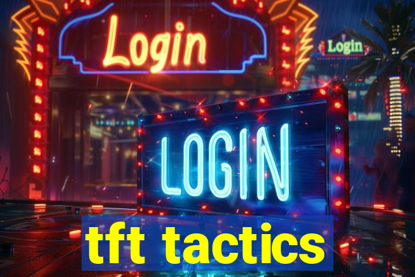 tft tactics